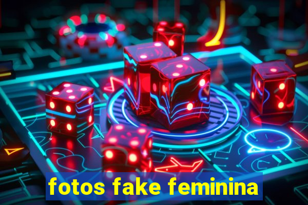 fotos fake feminina